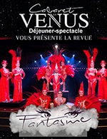 Book the best tickets for Dejeuner Spectacle - Cabaret La Venus - From Jan 1, 2023 to Dec 30, 2023