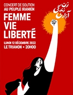 Réservez les meilleures places pour Femme, Vie, Liberte - Le Trianon - Du 11 décembre 2022 au 12 décembre 2022