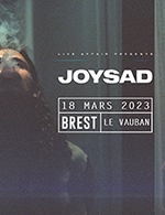 Réservez les meilleures places pour Joysad + 1ere Partie - Cabaret Vauban - Du 17 mars 2023 au 18 mars 2023