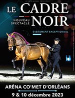 Réservez les meilleures places pour Le Cadre Noir De Saumur - Arena D'orleans - Du 9 déc. 2023 au 10 déc. 2023