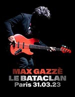 Book the best tickets for Max Gazze - Le Bataclan - From 30 March 2023 to 31 March 2023