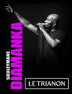 Réservez les meilleures places pour Souleymane Diamanka - Le Trianon - Du 17 février 2023 au 18 février 2023