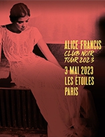 Réservez les meilleures places pour Alice Francis - Les Etoiles - Du 02 mai 2023 au 03 mai 2023