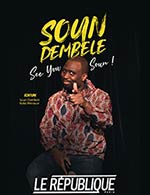 Book the best tickets for Soun Dembele - Le Republique - From January 13, 2022 to February 2, 2023