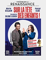 Book the best tickets for Sur La Tete Des Enfants ! - Theatre De La Renaissance - From January 24, 2023 to May 7, 2023