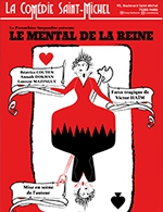 Réservez les meilleures places pour Le Mental De La Reine - Comedie Saint-michel - Du 05 janvier 2023 au 05 mars 2023