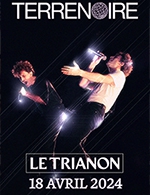Réservez les meilleures places pour Terrenoire - Le Trianon - Le 18 avril 2024