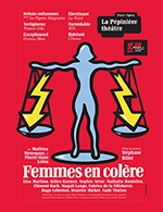 Réservez les meilleures places pour Femmes En Colère - La Pepiniere Theatre - Du 19 janv. 2023 au 1 avr. 2023