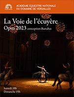 Book the best tickets for La Voie De L'ecuyere - Grande Ecurie Du Chateau De Versailles - From May 13, 2023 to September 23, 2023