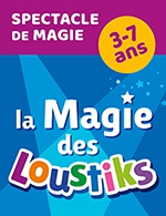 Book the best tickets for La Magie Des Loustiks 3-6 Ans - Espace Mayenne -  March 25, 2023