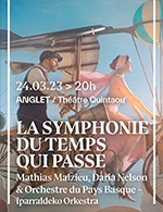 Réservez les meilleures places pour La Symphonie Du Temps Qui Passe - Theatre Quintaou - Le 24 mars 2023