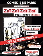 Réservez les meilleures places pour Zaï Zaï Zaï Zaï Par Nicolas & Bruno - Comedie De Paris - Du 6 janvier 2023 au 1 avril 2023