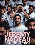 Book the best tickets for Jérémy Nadeau "beaucoup Trop" - Le Grand Point Virgule - From September 7, 2023 to December 30, 2023