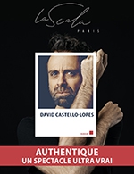 Book the best tickets for David Castello-lopes - Authentique - La Scala Paris - From March 31, 2023 to June 2, 2023