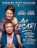 Book the best tickets for Ave César - Theatre Rive Gauche - From February 28, 2023 to May 28, 2023