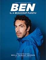 Book the best tickets for Ben Dans Il A Beaucoup Pleuvu - Le Point Virgule - From May 7, 2023 to July 30, 2023