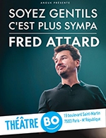 Réservez les meilleures places pour Fred Attard - Theatre Bo Saint-martin - Du 9 janvier 2023 au 27 février 2023