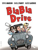 Book the best tickets for Blabla Drive - Th. Le Paris Avignon - Salle 2 - From July 7, 2023 to July 18, 2023