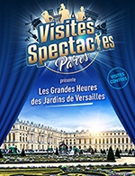 Book the best tickets for Les Grandes Heures Des Jardins - Chateau De Versailles - From January 1, 2023 to October 29, 2023