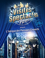 Réservez les meilleures places pour L'intrigue Des Passages Couverts - Passages Couverts - Du 1 janv. 2023 au 30 sept. 2023