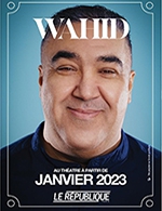 Book the best tickets for Wahid... Il Se Relève - Le Petit Republique - From February 24, 2023 to April 29, 2023
