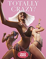 Réservez les meilleures places pour Totally Crazy ! - Revue & Champagne - Crazy Horse Paris - Du 1 janvier 2023 au 31 mars 2024