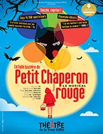 Réservez les meilleures places pour La Folle Histoire Du Petit Chaperon - Theatre De La Tour Eiffel - Du 18 févr. 2023 au 7 janv. 2024
