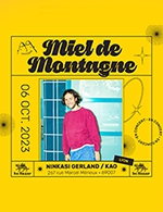 Book the best tickets for Miel De Montagne - Ninkasi Gerland / Kao -  October 6, 2023