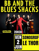 Réservez les meilleures places pour Bb And The Blues Shacks - Le Sonograf' - Le 2 juin 2023