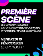 Réservez les meilleures places pour Premiere Scene - Le Spotlight - Lille - Le 10 février 2023