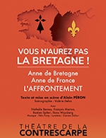 Book the best tickets for Vous N'aurez Pas La Bretagne ! - Theatre De La Contrescarpe - From May 7, 2023 to June 25, 2023