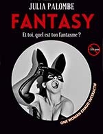 Book the best tickets for Fantasy - One Woman Chaud ! - Theatre Montmartre Galabru - From January 28, 2023 to March 25, 2023