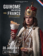 Réservez les meilleures places pour Guihome Vous Detend - Le Trianon - Le 20 janv. 2024