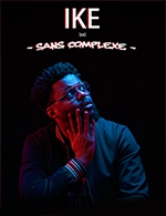 Book the best tickets for Ike - Sans Complexe - Theatre Bo Saint-martin - From May 5, 2023 to June 10, 2023