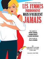 Book the best tickets for Les Femmes Pardonnent Mais - Le Petit Republique - From February 24, 2023 to April 30, 2023