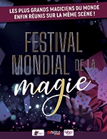 Book the best tickets for Festival Mondial De La Magie - Cite Des Congres - From June 1, 2024 to June 2, 2024