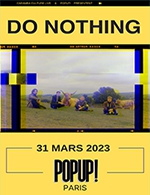 Réservez les meilleures places pour Do Nothing - Popup! - Le 31 mars 2023