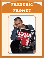 Book the best tickets for Frederic Fromet - Espace Culturel Du Crouzy -  May 20, 2023
