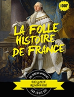 Book the best tickets for La Folle Histoire De France - Th. Le Paris Avignon - Salle 3 - From July 7, 2023 to July 29, 2023