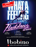 Book the best tickets for Flashdance The Musical - Bobino - From March 31, 2023 to April 30, 2023