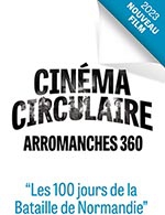 Book the best tickets for Cinema Circulaire D'arromanches - Cinema Circulaire - From Feb 16, 2023 to Jun 30, 2025