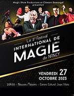 Réservez les meilleures places pour Festival International De Magie De Nancy - Centre Culturel Jean L'hote - Le 27 octobre 2023