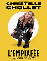 Réservez les meilleures places pour Christelle Chollet - L'empiafée - Theatre De La Tour Eiffel - Du 28 sept. 2023 au 28 janv. 2024