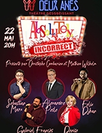 Book the best tickets for Absolutely Incorrect - Theatre Des Deux Anes - From May 22, 2023 to June 26, 2023