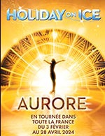 Book the best tickets for Holiday On Ice - Aurore - Zenith De Caen - From Mar 19, 2024 to Mar 20, 2024