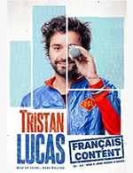 Réservez les meilleures places pour Tristan Lucas Dans Français Content - Theatre Le Metropole - Du 2 mai 2023 au 20 juin 2023