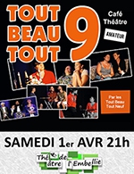 Réservez les meilleures places pour Tout Beau Tout 9 - Theatre De L'embellie - Montauban - Le 1 avril 2023
