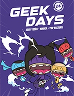 Book the best tickets for Geek Days Lille - Pass 2 Jours - Lille Grand Palais - From May 13, 2023 to May 14, 2023