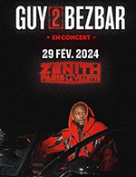 Book the best tickets for Guy2bezbar - Zenith Paris - La Villette -  Feb 29, 2024