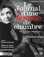 Réservez les meilleures places pour Le Journal Intime D'une Femme De Chambre - Theatre Darius Milhaud - Du 19 mars 2023 au 30 mai 2023